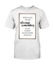 Before you leave this class Classic T-Shirt tile