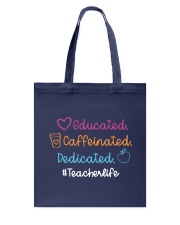 Educated Caffeinated and Dedicated Teacher Tote Bag tile