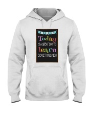 Today is a great day Hooded Sweatshirt tile