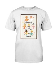Together we are better Classic T-Shirt tile