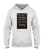 Mistakes are proof that youre trying Hooded Sweatshirt tile