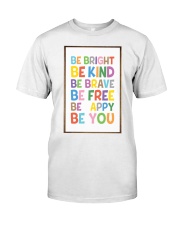 Be Bright - Be Kind - Be Brave Classic T-Shirt tile