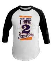 You cant scare me I have 2 daughters Baseball Tee tile