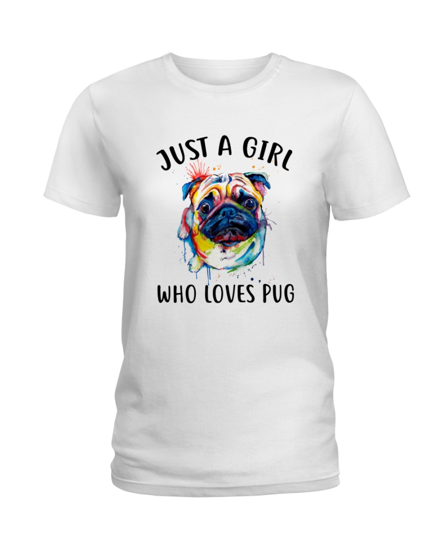 Just A Girl Who Loves Pug Ladies T-Shirt