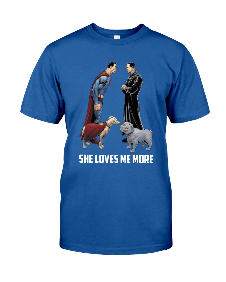 She Loves Me More Classic T-Shirt