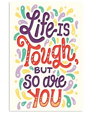 Life Is Tough But So You Are 11x17 Poster thumbnail