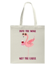 Into the wine not the label Tote Bag tile