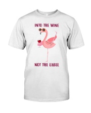 Into the wine not the label Classic T-Shirt front