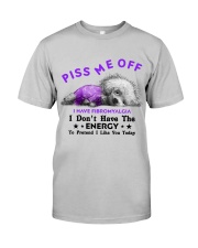 Piss Me Off Classic T-Shirt front