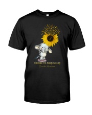 Choose To Keep Going Classic T-Shirt front