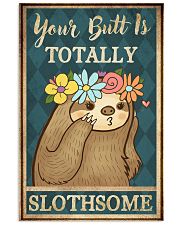 Your Butt Is Totally Slothsome 11x17 Poster front