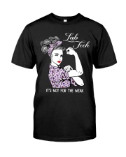 It's Not For The Weak Classic T-Shirt front