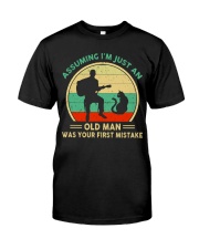 Assuming I'm Just An Old Man Classic T-Shirt front