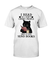 I Read So I Don't Choke People Classic T-Shirt front