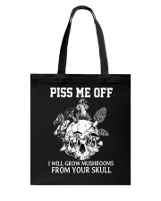 Piss Me Off I Will Grow Mushrooms From Your Skull Tote Bag tile