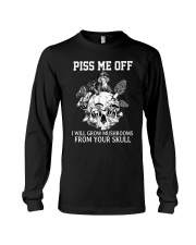 Piss Me Off I Will Grow Mushrooms From Your Skull Long Sleeve Tee tile