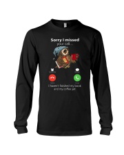 Sorry For The Missed Calls Long Sleeve Tee tile