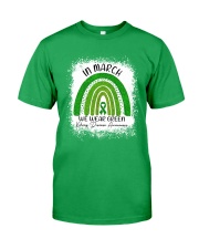 In March We Wear Green Classic T-Shirt front