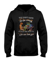 You don't have to be crazy Hooded Sweatshirt tile