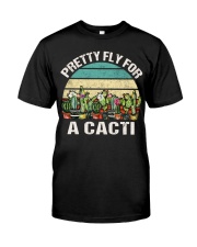 Pretty FLy For A Cacti Classic T-Shirt front