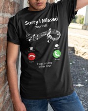 Sorry I Missed Your Call Classic T-Shirt apparel-classic-tshirt-lifestyle-27