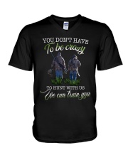 You don't have to be crazy V-Neck T-Shirt tile