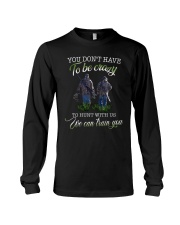 You don't have to be crazy Long Sleeve Tee tile