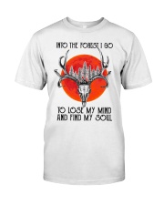 Into The Forest I Go Classic T-Shirt front