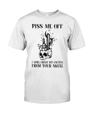 Piss me off Classic T-Shirt front
