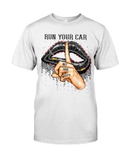 Run Your Car Not Your Mouth Classic T-Shirt front