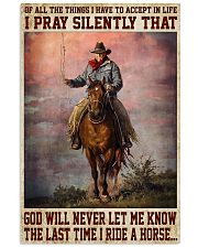 Never Let Me Know The Last Time I Ride A Horse 11x17 Poster front