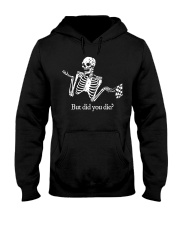 But Did You Die Hooded Sweatshirt tile