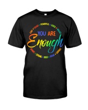 You Are Enough Classic T-Shirt front