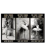 The best things come to those who don't give up 17x11 Poster front