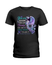 You Are Given This Life Ladies T-Shirt tile