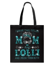 I Have Two Titles Mom And Lolli Tote Bag tile