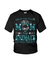 I Have Two Titles Mom And Animals Youth T-Shirt tile