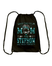 I Have Two Titles Mom And Stepmom Drawstring Bag tile