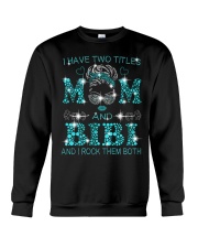 I Have Two Titles Mom And Bibi Crewneck Sweatshirt tile