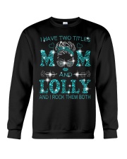 I Have Two Titles Mom And Lolly Crewneck Sweatshirt tile