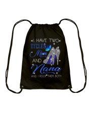 I Have Two Titles Mom And Nana Drawstring Bag tile