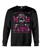 I Have Two Titles Mom And Namma Crewneck Sweatshirt tile