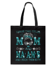 I Have Two Titles Mom And Ma'am's Tote Bag tile