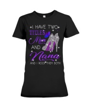 I Have Two Titles Mom And Nana Premium Fit Ladies Tee tile