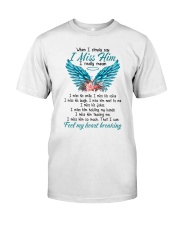 I Miss Him Classic T-Shirt front