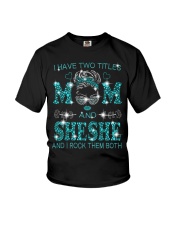 I Have Two Titles Mom And Sheshe Youth T-Shirt tile
