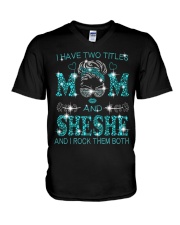 I Have Two Titles Mom And Sheshe V-Neck T-Shirt tile