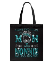I Have Two Titles Mom And Nonnie Tote Bag tile