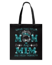 I Have Two Titles Mom And Mim Tote Bag tile
