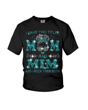 I Have Two Titles Mom And Mim Youth T-Shirt tile